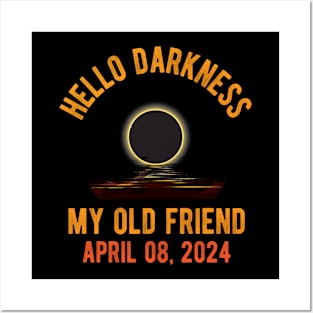 Solar Eclipse April 08 2024 Hello Darkness My Old Friend Posters and Art